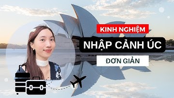 Hướng Dẫn Điền Tờ Khai Nhập Cảnh Úc- Chi Tiết & Mới Nhất | Nhập Cảnh Úc Dễ Dàng
