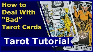 How to Deal With “Bad” Tarot Cards: Tarot Tutorial