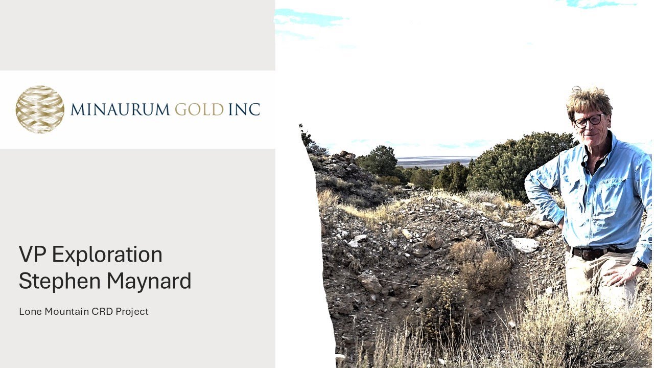 Stephen Maynard, VP Exploration of Minaurum Gold (MGG:TSX.V) - Lone Mountain CRD Project