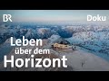 Extrem-Hütte Matrashaus: Nix geht ohne Heli | Leben überm Horizont 1 | Doku | BR | Hochkönig | Berge