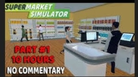 My Supermarket Simulator - Gameplay Walkthrough part 1