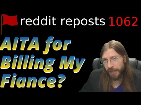 AITA for Billing My Fiance? | 2 Stories | 1062
