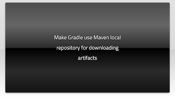 Make Gradle use Maven local repository for downloading artifacts