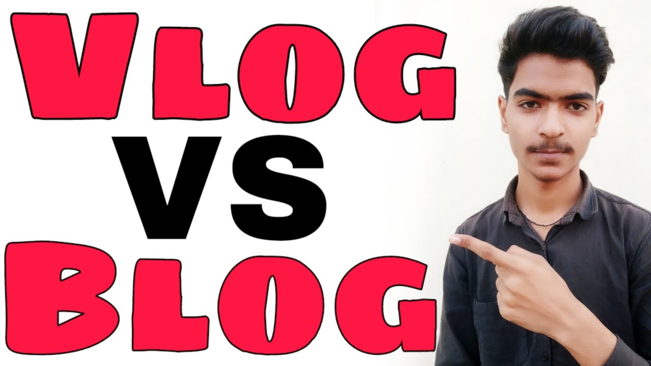Vlog VS Blog Blogger Vs Vlogger Difference In Hindi Technical vlog-vs-blog-blogger-vs-vlogger-difference-in-hindi-technical