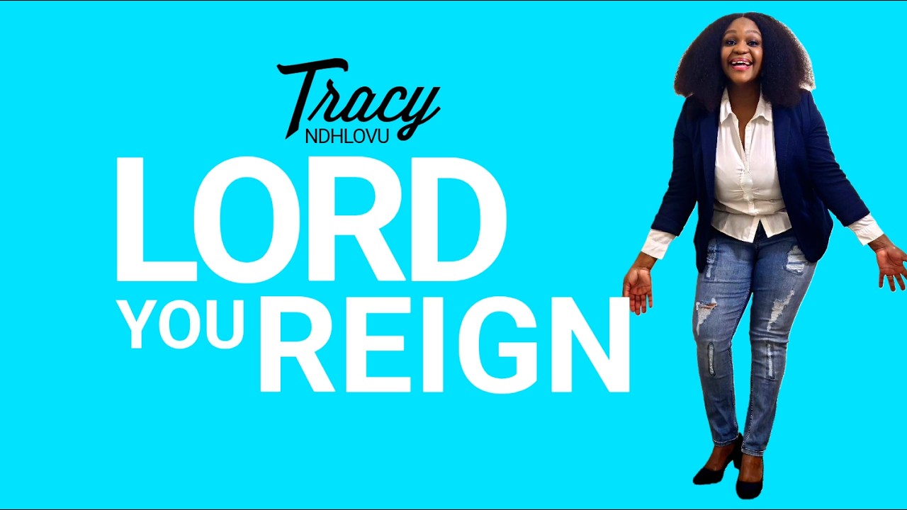 Lord You Reign || Tracy Ndhlovu || Official Lyric Video 4K