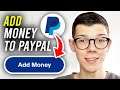 How To Add Money To PayPal Account - Full Guide