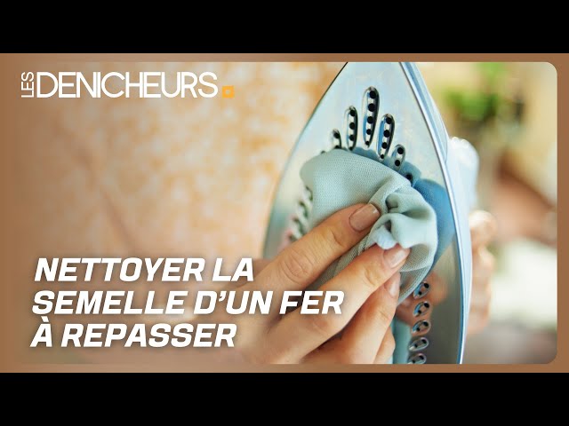 🧽 7 astuces pour nettoyer efficacement la semelle d'un fer à repasser 