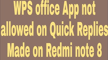 WPS office App not allowed on Quick Replies Made on Redmi note 8