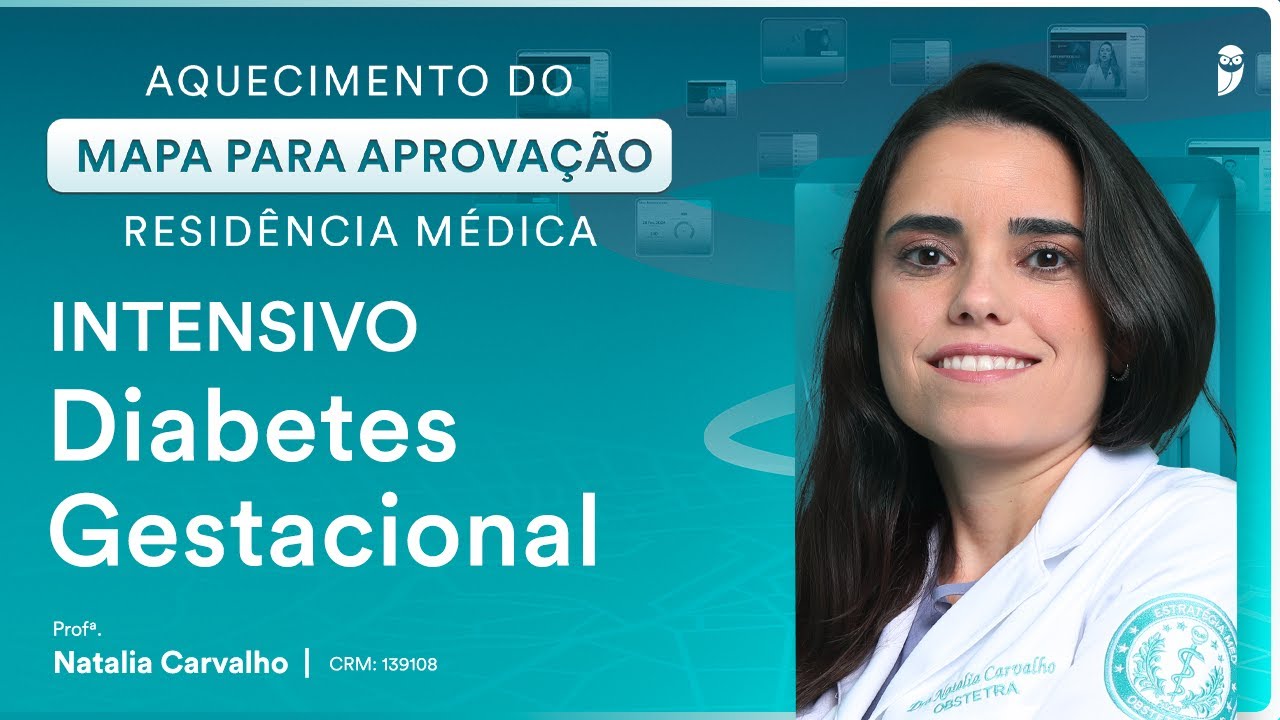 Diabetes Gestacional - Aula de Obstetrícia do Curso Intensivo Residência Médica