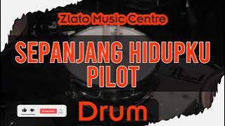 Sepanjang Hidupku - Pilot No Drum / Drumless