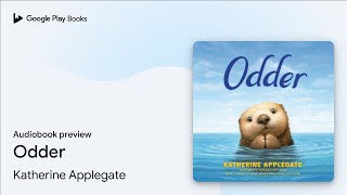Odder by Katherine Applegate · Audiobook preview