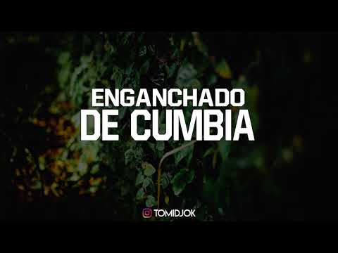 ENGANCHADO DE CUMBIA ✘ TOMI DJ 2019