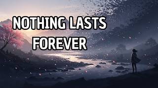 What If Nothing Is Permanent? The Truth About Life Will Change You