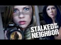 Stalked by my neighbor  full movie