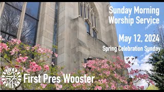 First Pres Wooster Worship Service Sunday May 12, 2024