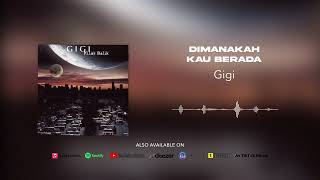Gigi - Dimanakah Kau Berada (Official Audio)