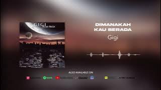 Gigi - Dimanakah Kau Berada