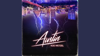 Video thumbnail of "Koe Wetzel - Austin"