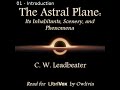 The astral plane its inhabitants scenery and phenomena by c w leadbeater  full audio book