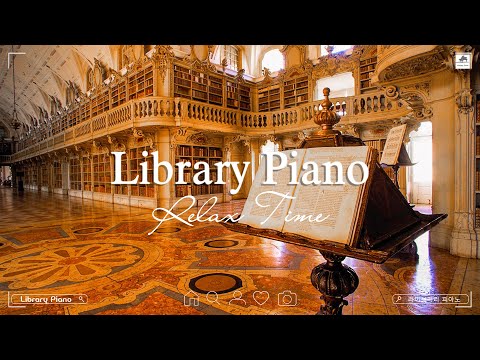 [Library Time] 🎧 도서관에서 듣기 좋은 피아노 음악  | Relaxing Piano [공부를 위한 BGM]