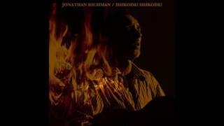 Jonathan Richman - &#39;A Nnammurata Mia