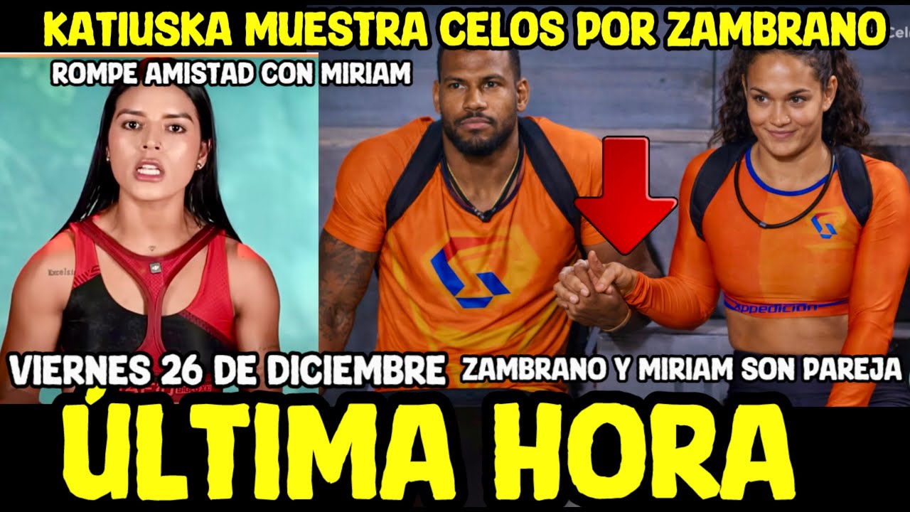 EL DESAFÍO DEL SIGLO AVANCES (2026) ZAMBRANO Y MIRIAM SON NOVIOS KATIUSKA CELOSA