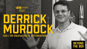 Beyond the Box | Derrick Murdock | IPS Packaging & Automation