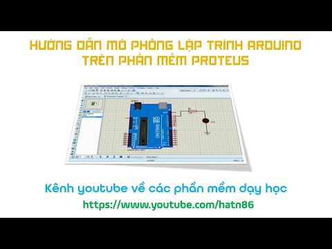 Hướng dẫn sử dụng phần mềm Proteus mô phỏng lập trình Arduino điều khiển đèn led.