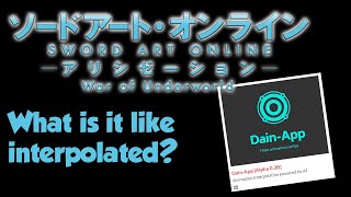 Sword Art Online Alicization War Of Underworld Ending 1 - Unlasting By Lisa 24 Vs 47Fps Using Dain
