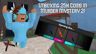 UNBOXING 25,000 COINS! (Murder Mystery 2 Unboxing) UNBOXING 25,000 COINS! (Murder Mystery 2 Unboxing)