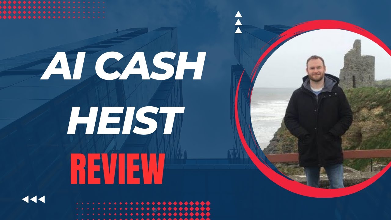 Ai Cash Heist Review + (Bonus Worth $997)