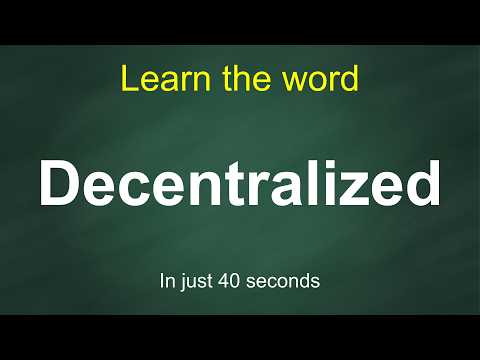 How to Pronounce Decentralized | Meaning, Examples & Synonyms