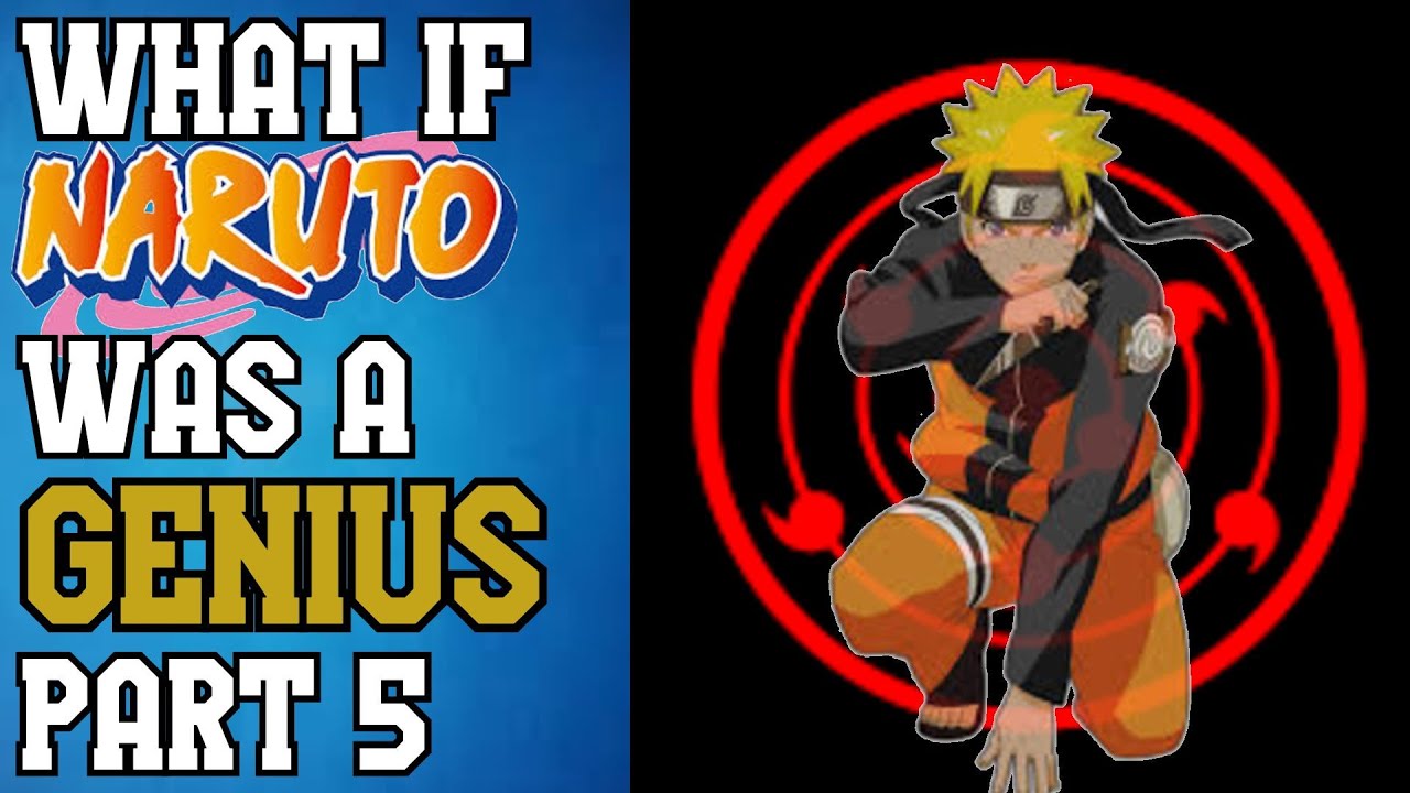 What if Naruto was a Genius part 5