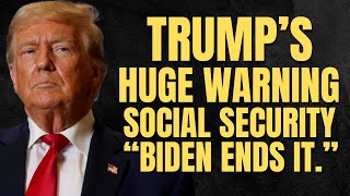 President Trump&#39;s HUGE Warning on Social Security | SSA, SSI, SSDI Payments
