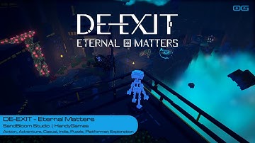 DE-EXIT - Eternal Matters (Gameplay)