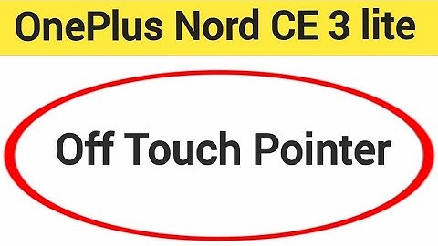 OnePlus Nord CE 3 Lite 5G me touch pointer Kaise band Karen, how to off touch pointer