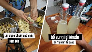 #100. Tự Làm bia chuối dễ dàng tại nhà