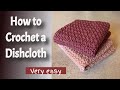 How to crochet a dishcloth for beginners #1 [EASY Washcloth]