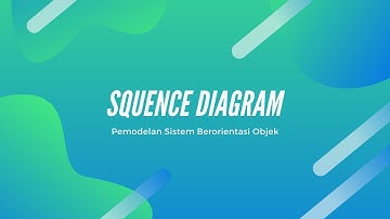 Pemodelan Sistem Berorientasi Objek - Squence Diagram