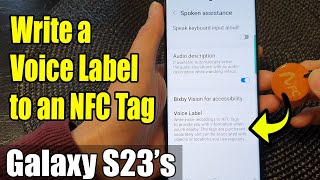 Galaxy S23's: How to Write a Voice Label to an NFC Tag screenshot 2