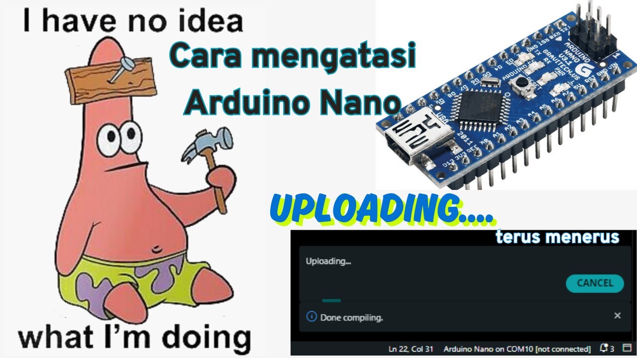 Cara Mengatasi  Arduino Nano Uploading  Tidak Selesai Selesai 