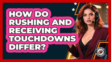 How Do Rushing And Receiving Touchdowns Differ?