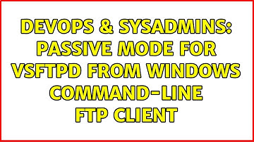 DevOps & SysAdmins: Passive mode for vsftpd from Windows command-line FTP client