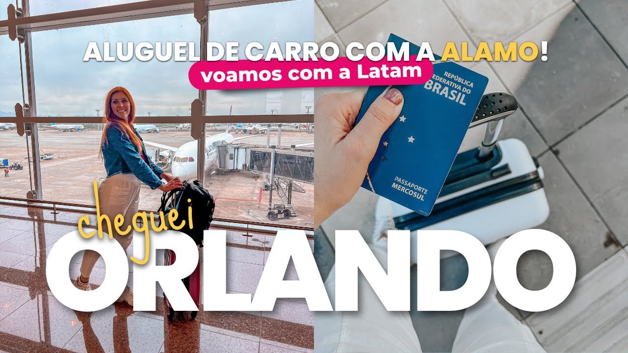 CHEGUEI ORLANDO! Voamos com a Latam Aluguel de carro com a ALAMO