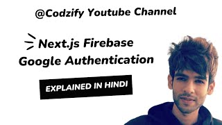 Nextjs: How to implement a Firebase Google Auth with Next js? | Next Js Tutorial | Codzify