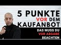 Kaufanbot  die 5 punkte musst du vor abgabe beachten