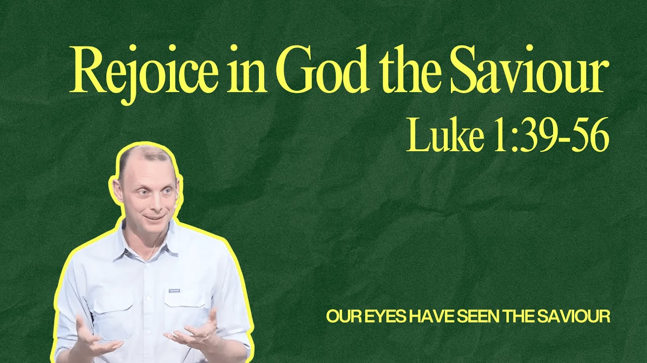 Rejoice in God the Saviour | Luke 1:39-56 - YouTube
