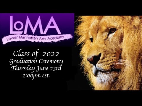 Lower Manhattan Arts Academy Livestream 2022 Commencement Ceremony