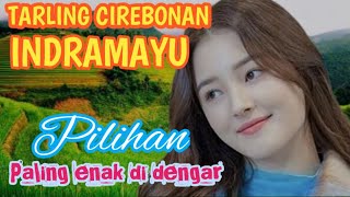 DJ TARLING REMIX FULL ALBUM PILIHAN PALING ENAK || KOMPILASI TARLING CIREBON INDRAMAYU PANTURA