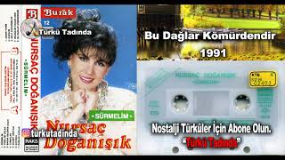 Nursaç Doğanışık - Bu Dağlar Kömürdendir 1991 [Yüksek Kalite]